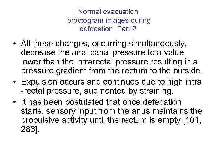 Normal evacuation proctogram images during defecation. Part 2 • All these changes, occurring simultaneously,