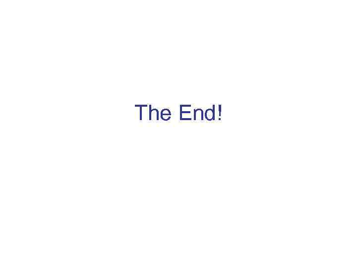 The End! 