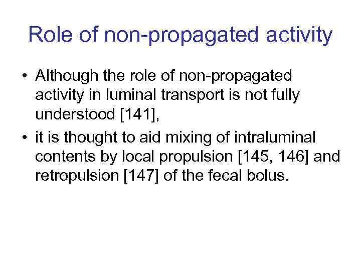 Role of non-propagated activity • Although the role of non-propagated activity in luminal transport