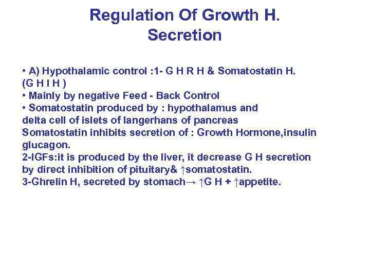Regulation Of Growth H. Secretion • A) Hypothalamic control : 1 - G H