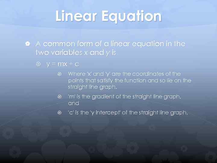 Linear Equation A common form of a linear equation in the two variables x