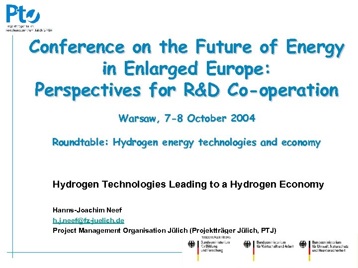 Conference on the Future of Energy in Enlarged Europe: Perspectives for R&D Co-operation Warsaw,