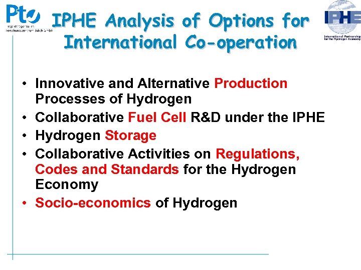 IPHE Analysis of Options for International Co-operation • Innovative and Alternative Production Processes of