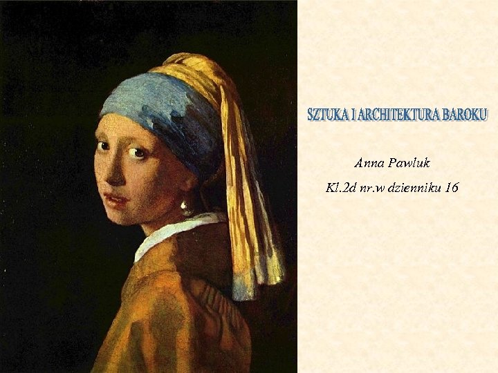 Anna Pawluk Kl. 2 d nr. w dzienniku 16 