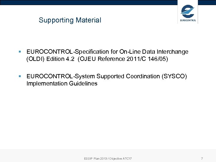 Supporting Material § EUROCONTROL-Specification for On-Line Data Interchange (OLDI) Edition 4. 2 (OJEU Reference