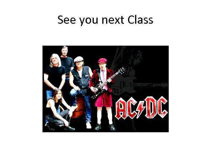 See you next Class 