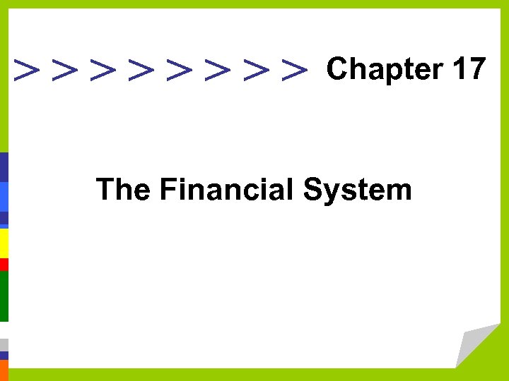 >>>> Chapter 17 The Financial System 
