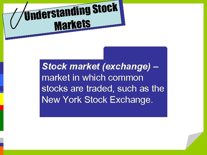 ding Stock nderstan U Markets Stock market (exchange) – market in which common stocks