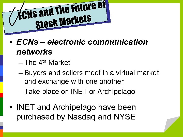 ure of The Fut Ns and EC arkets Stock M • ECNs – electronic