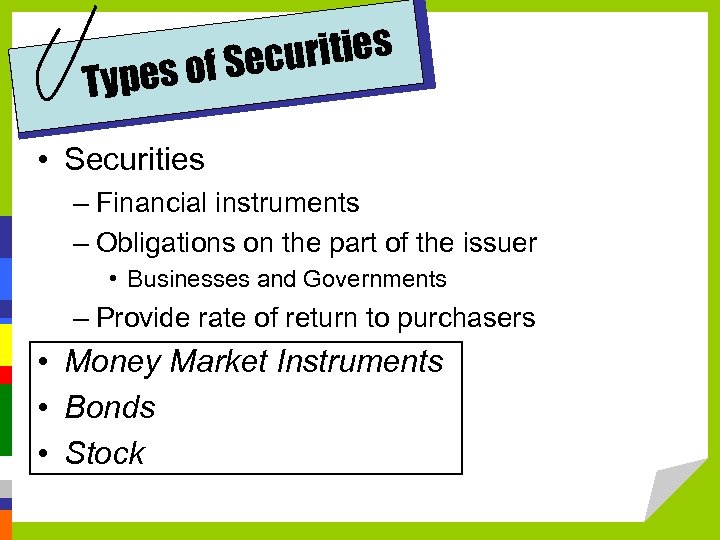 urities s of Sec Type • Securities – Financial instruments – Obligations on the