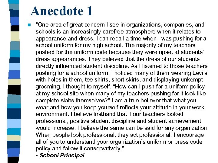Anecdote 1 n “One area of great concern I see in organizations, companies, and
