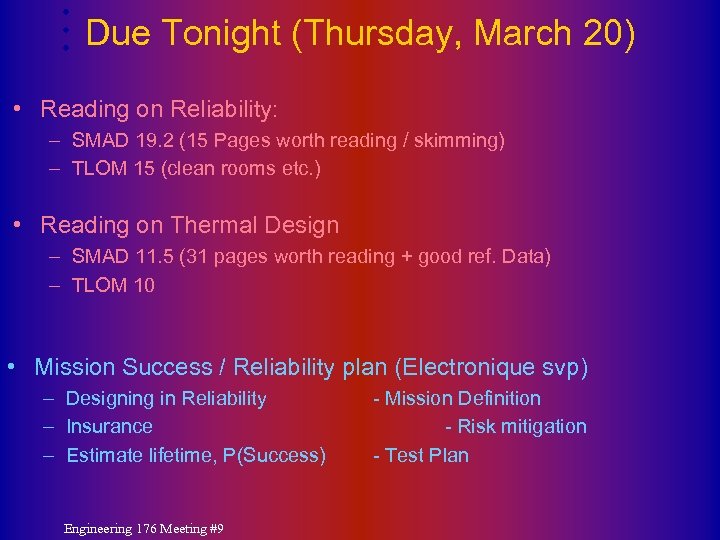 Due Tonight (Thursday, March 20) • Reading on Reliability: – SMAD 19. 2 (15