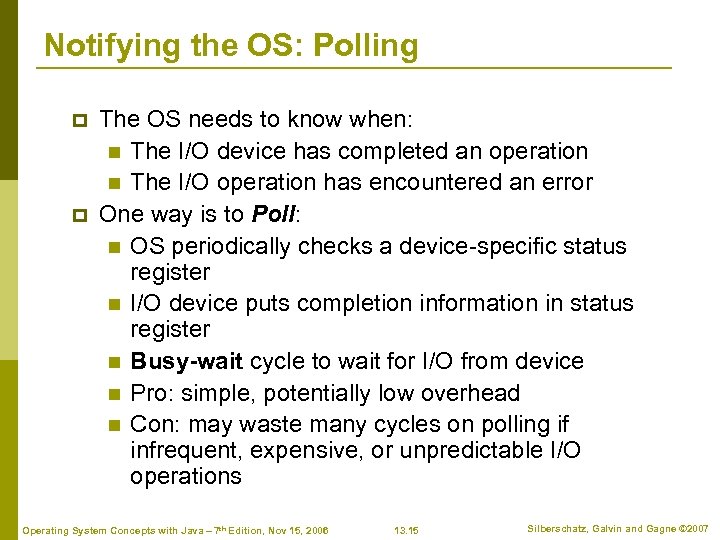 Notifying the OS: Polling p p The OS needs to know when: n The