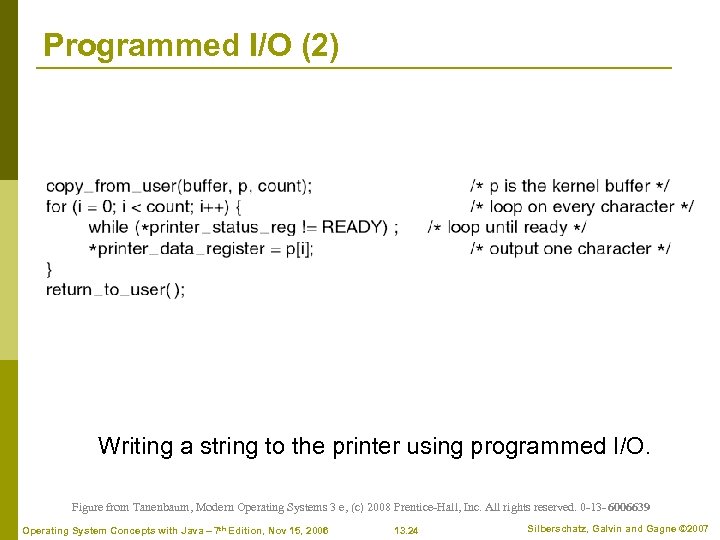 Programmed I/O (2) Writing a string to the printer using programmed I/O. Figure from