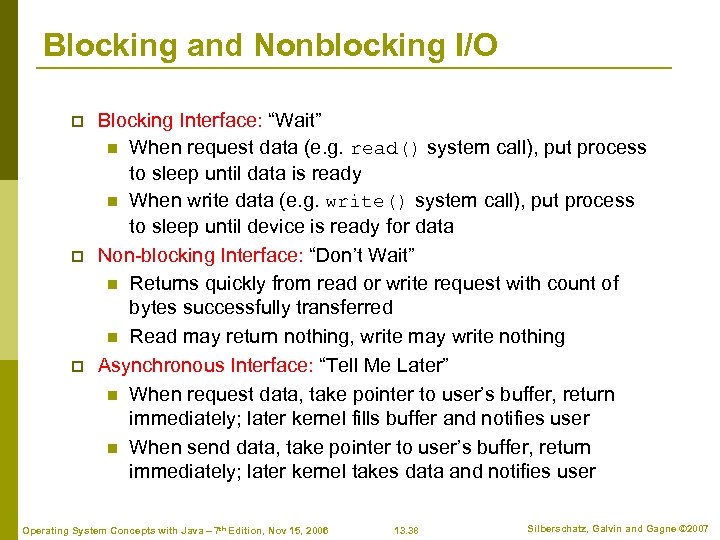 Blocking and Nonblocking I/O p p p Blocking Interface: “Wait” n When request data