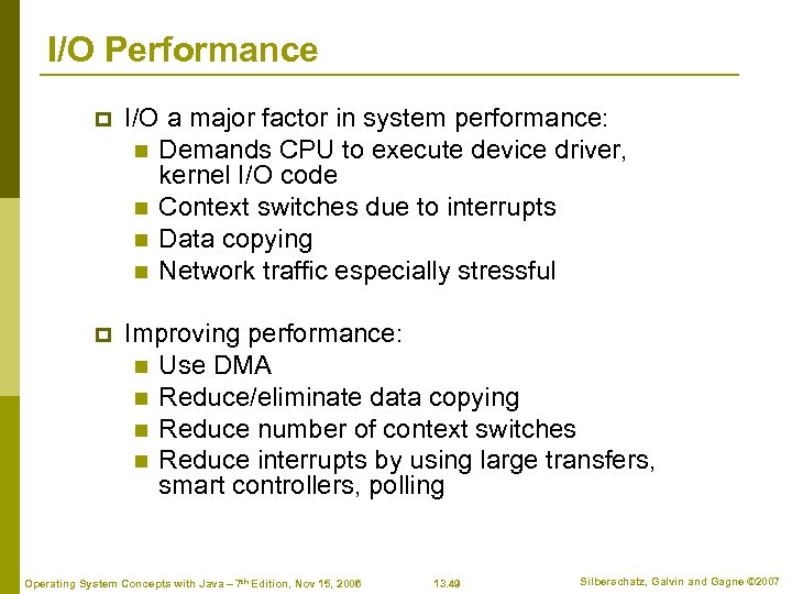 I/O Performance p I/O a major factor in system performance: n Demands CPU to