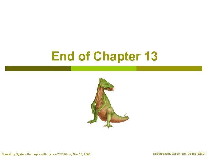 End of Chapter 13 Operating System Concepts with Java – 7 th Edition, Nov