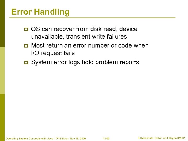 Error Handling p p p OS can recover from disk read, device unavailable, transient