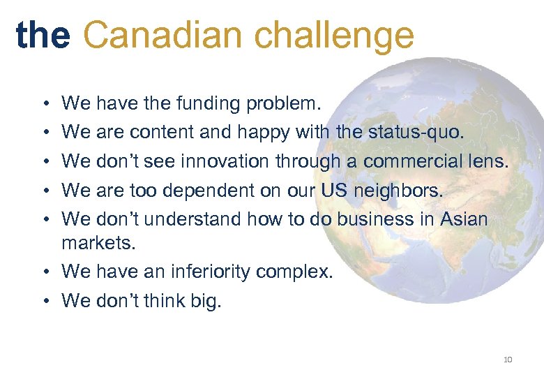 the Canadian challenge • • • Universities We have the funding problem. We are