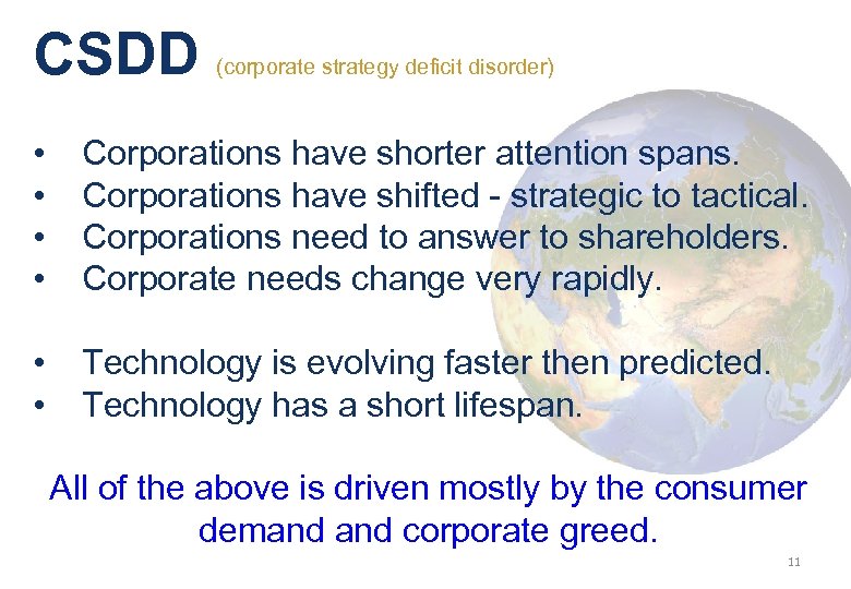 CSDD (corporate strategy deficit disorder) • • Corporations have shorter attention spans. Corporations have