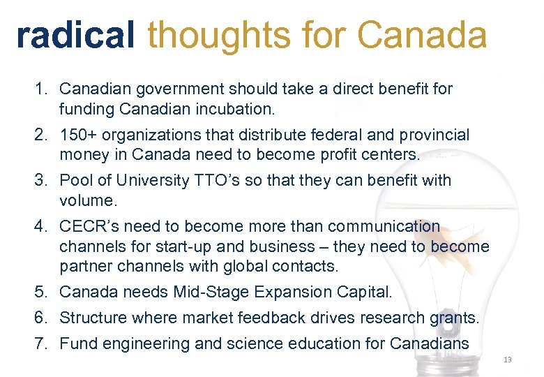 radical thoughts for Canada 1. Canadian government should take a direct benefit for funding