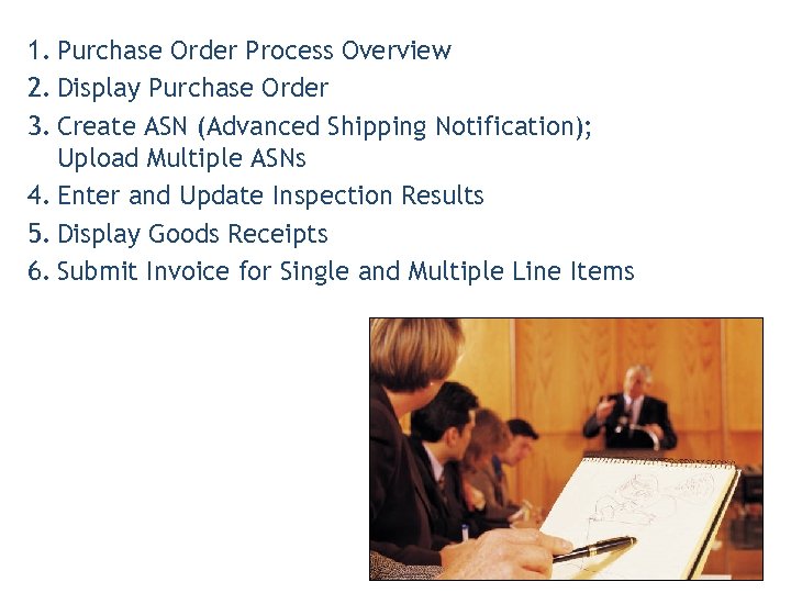1. Purchase Order Process Overview 2. Display Purchase Order 3. Create ASN (Advanced Shipping