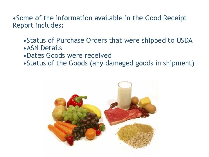 • Some of the information available in the Good Receipt Report includes: •
