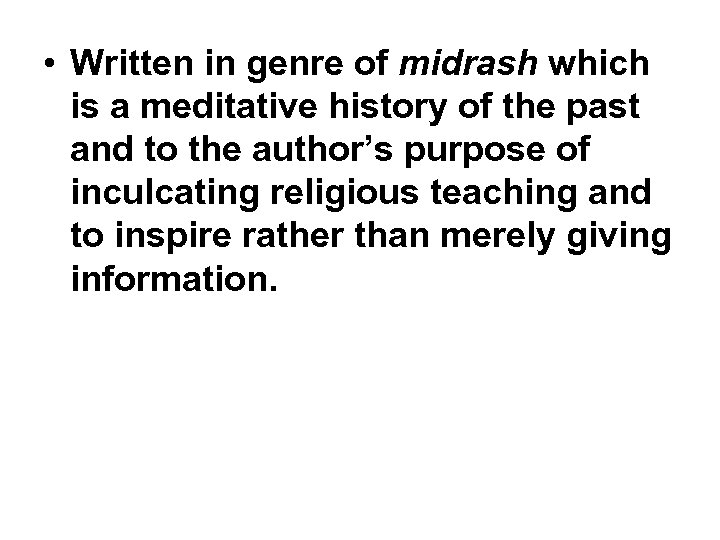  • Written in genre of midrash which is a meditative history of the