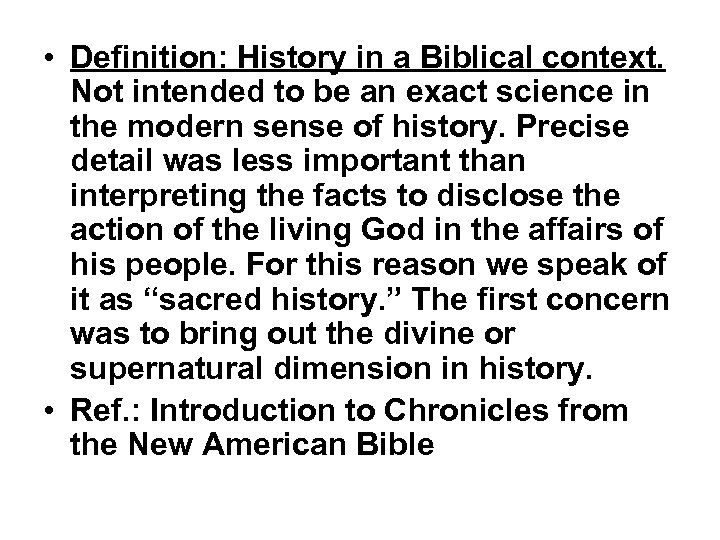  • Definition: History in a Biblical context. Not intended to be an exact
