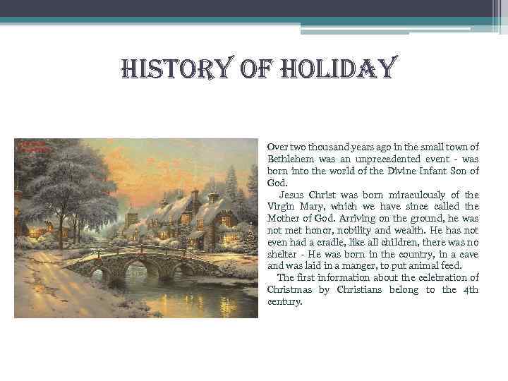 history of holiday Over two thousand years ago in the small town of Bethlehem