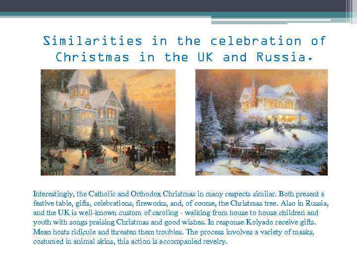 Similarities in the celebration of Christmas in the UK and Russia. Interestingly, the Catholic