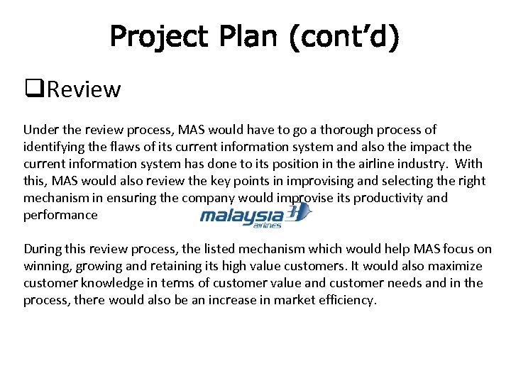 Project Plan (cont’d) q. Review Under the review process, MAS would have to go