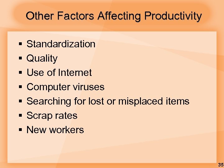 Other Factors Affecting Productivity § § § § Standardization Quality Use of Internet Computer