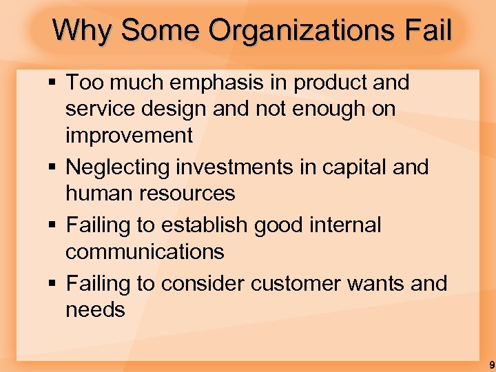 Why Some Organizations Fail § Too much emphasis in product and service design and