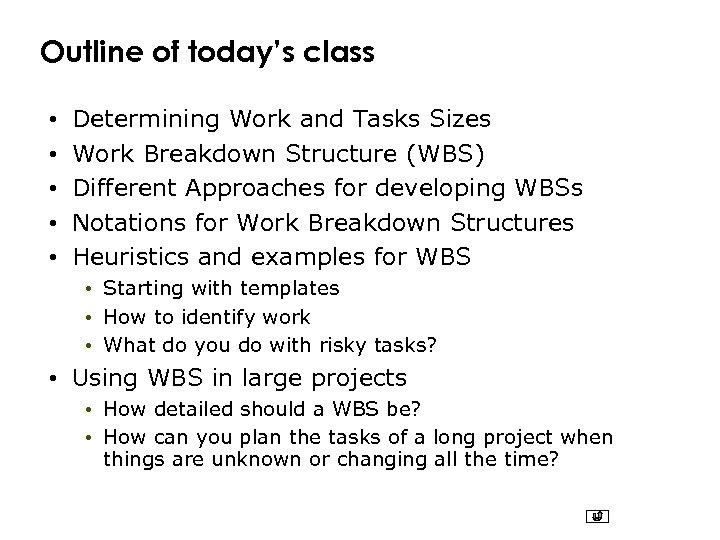 Outline of today’s class • • • Determining Work and Tasks Sizes Work Breakdown