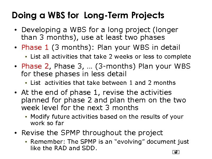 Doing a WBS for Long-Term Projects • Developing a WBS for a long project