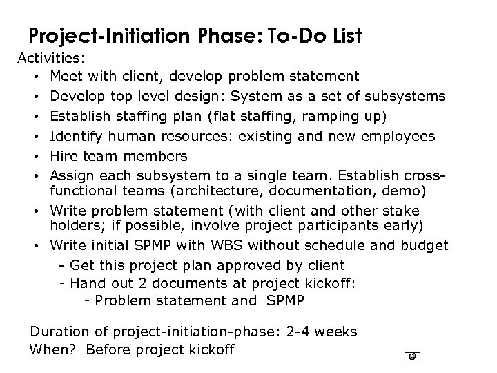 Project-Initiation Phase: To-Do List Activities: • Meet with client, develop problem statement • Develop