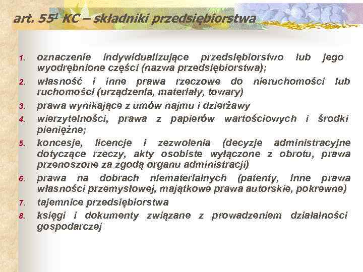 art. 551 KC – składniki przedsiębiorstwa 1. 2. 3. 4. 5. 6. 7. 8.