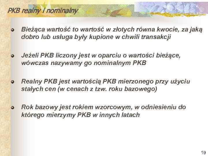 PKB realny i nominalny Bieżąca wartość to wartość w złotych równa kwocie, za jaką