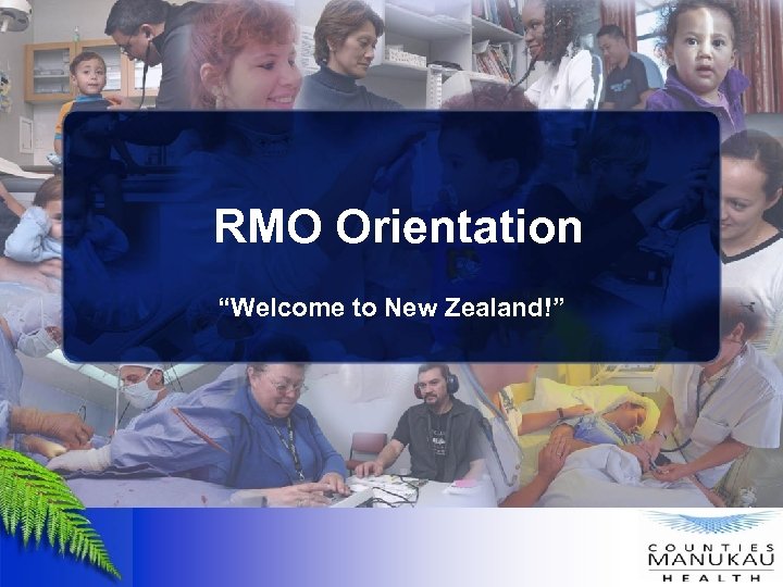 RMO Orientation “Welcome to New Zealand!” 