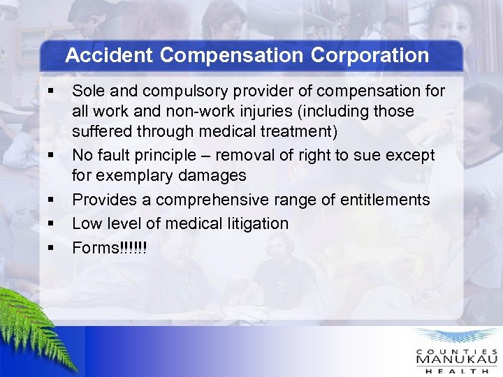 Accident Compensation Corporation § § § Sole and compulsory provider of compensation for all