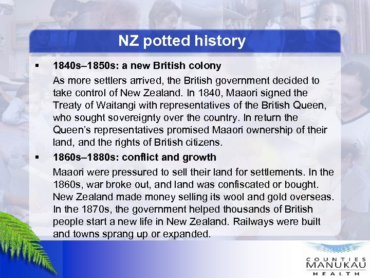 NZ potted history § § 1840 s– 1850 s: a new British colony As