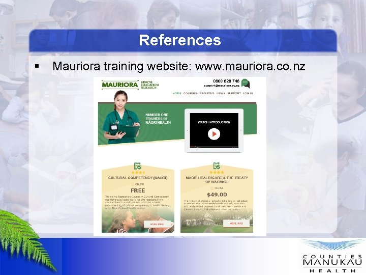 References § Mauriora training website: www. mauriora. co. nz 