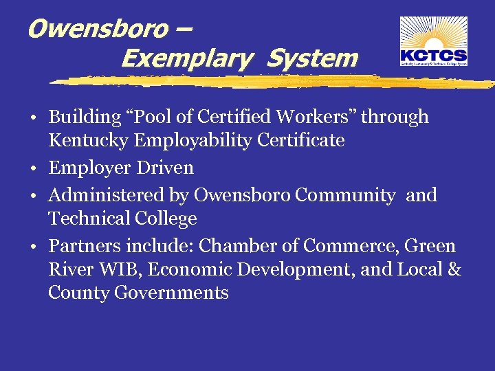 Owensboro – Exemplary System • Building “Pool of Certified Workers” through Kentucky Employability Certificate