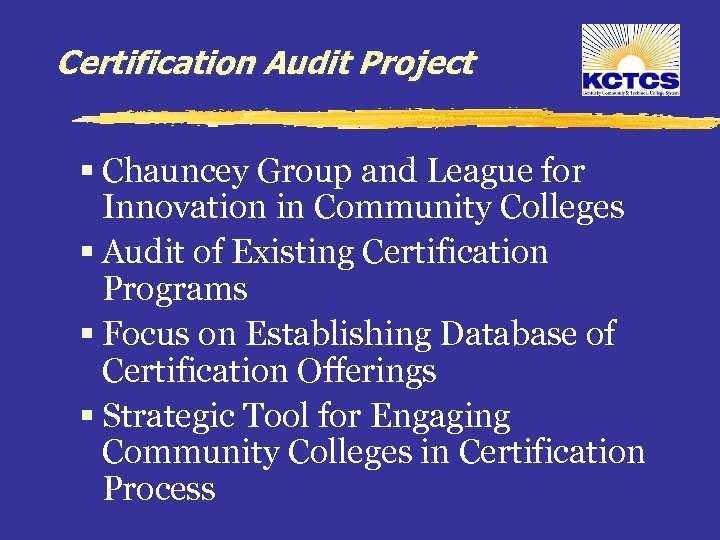 Certification Audit Project § Chauncey Group and League for Innovation in Community Colleges §