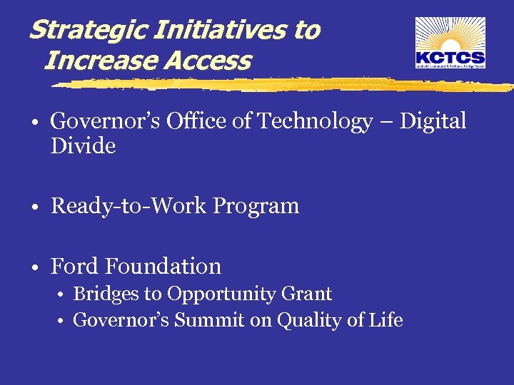 Strategic Initiatives to Increase Access • Governor’s Office of Technology – Digital Divide •