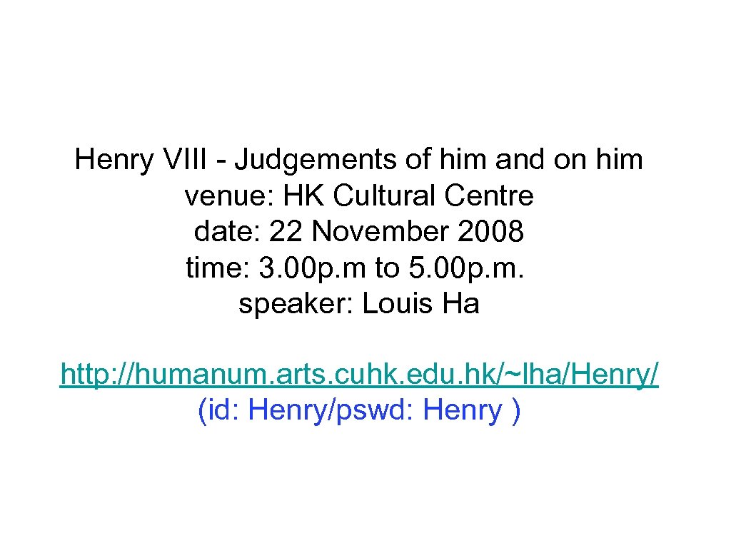 Henry VIII - Judgements of him and on him venue: HK Cultural Centre date: