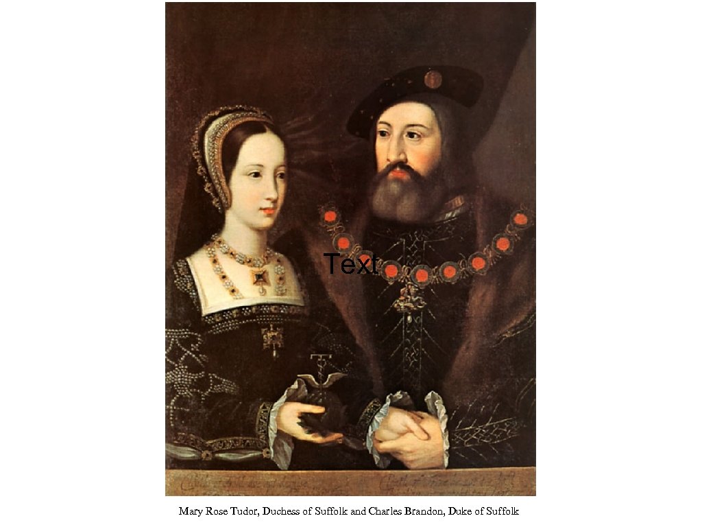 Text Mary Rose Tudor, Duchess of Suffolk and Charles Brandon, Duke of Suffolk 