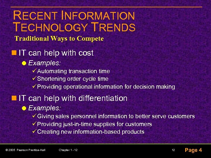 RECENT INFORMATION TECHNOLOGY TRENDS Traditional Ways to Compete n IT can help with cost