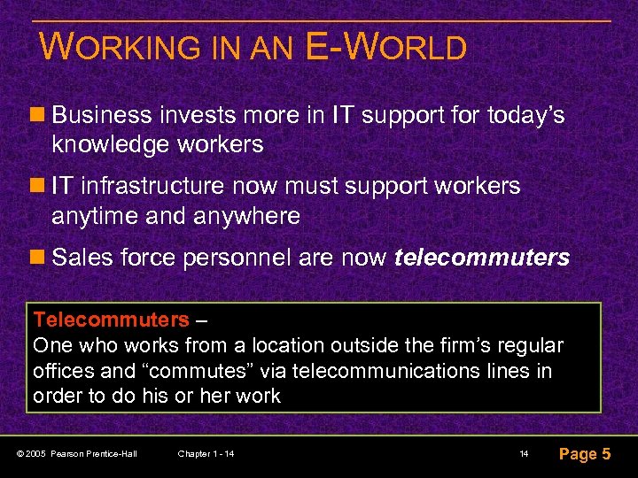 WORKING IN AN E-WORLD n Business invests more in IT support for today’s knowledge